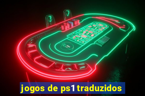 jogos de ps1 traduzidos