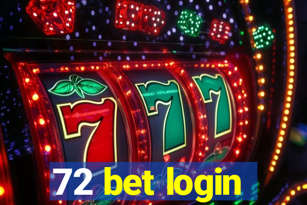 72 bet login