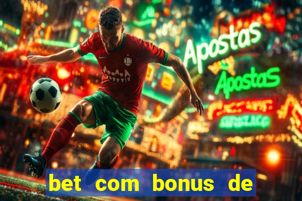 bet com bonus de cadastro sem deposito