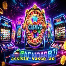 assistir vasco ao vivo futemax