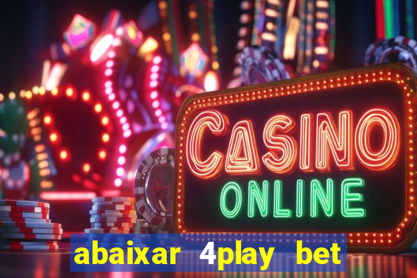 abaixar 4play bet baixar app