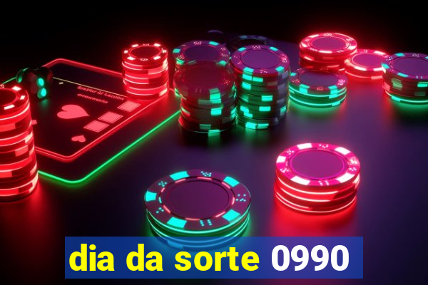 dia da sorte 0990