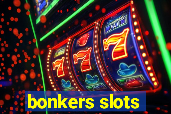 bonkers slots