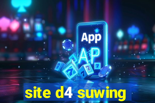 site d4 suwing