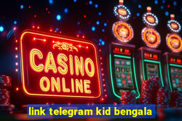 link telegram kid bengala