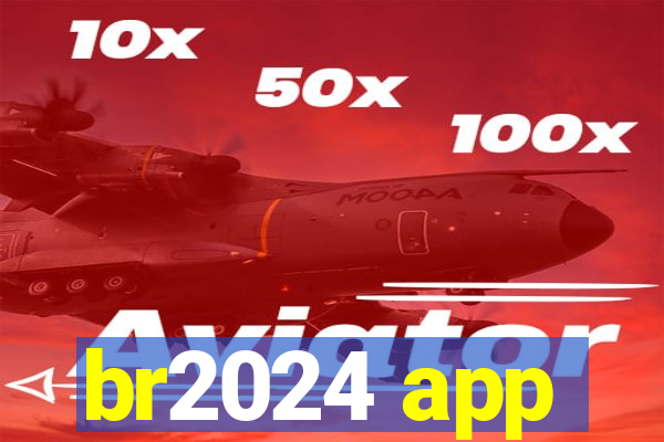 br2024 app