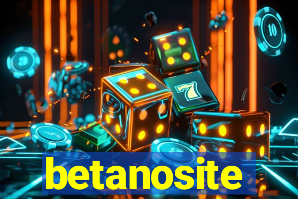 betanosite