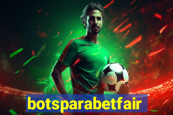 botsparabetfair