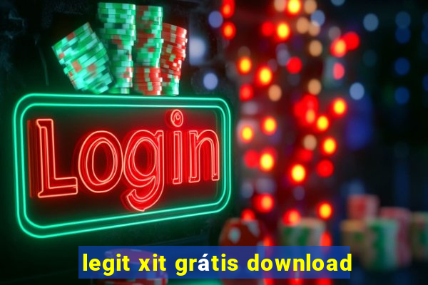 legit xit grátis download