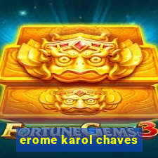 erome karol chaves