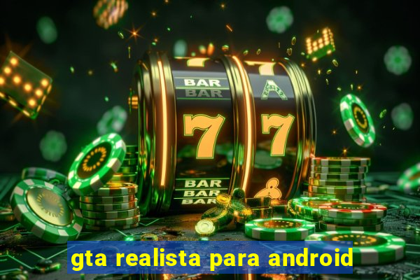 gta realista para android