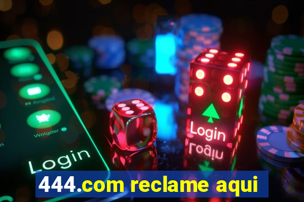 444.com reclame aqui