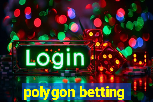 polygon betting