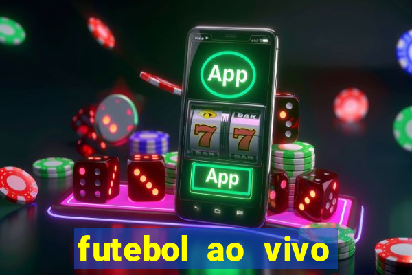 futebol ao vivo sem trava