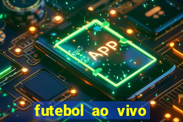 futebol ao vivo sem trava