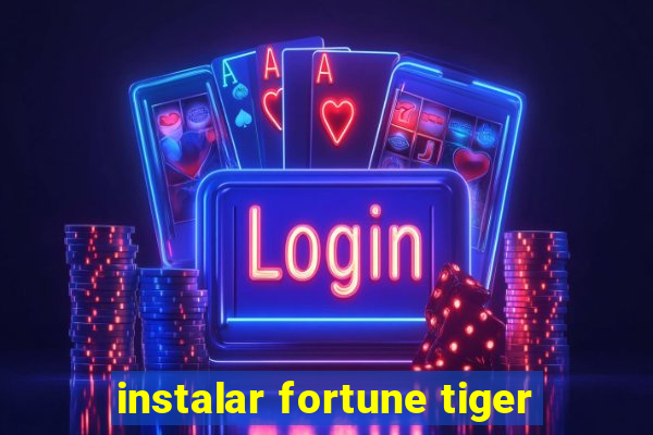 instalar fortune tiger