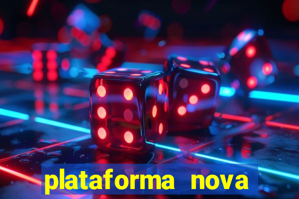 plataforma nova pagando cassino