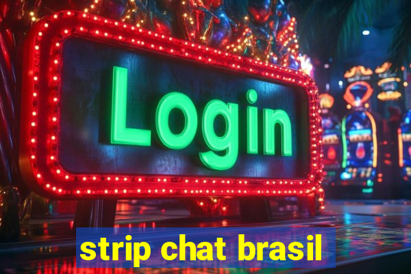 strip chat brasil