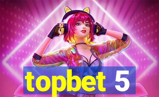 topbet 5