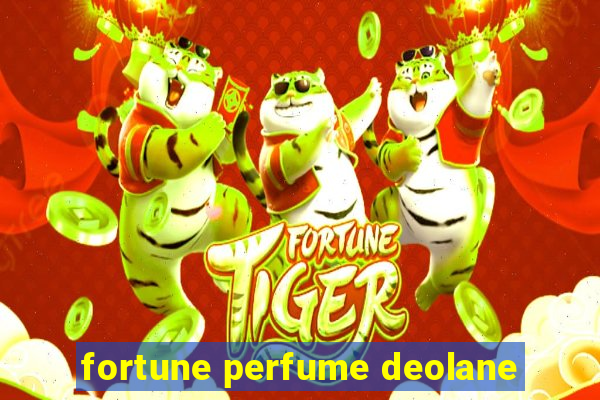 fortune perfume deolane