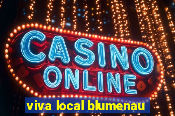 viva local blumenau