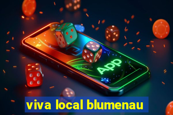 viva local blumenau