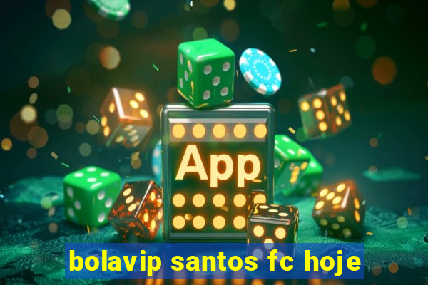 bolavip santos fc hoje