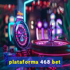 plataforma 468 bet