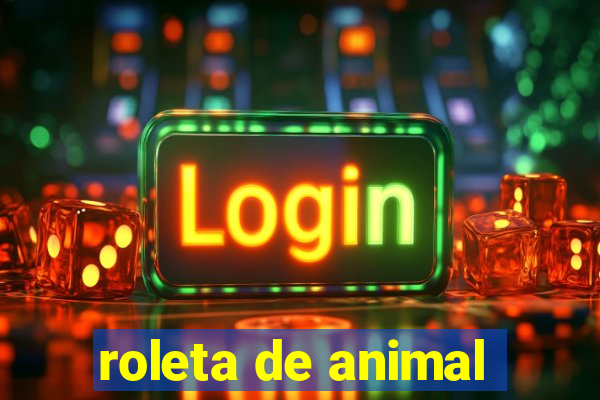 roleta de animal