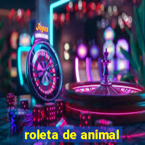 roleta de animal