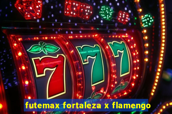 futemax fortaleza x flamengo