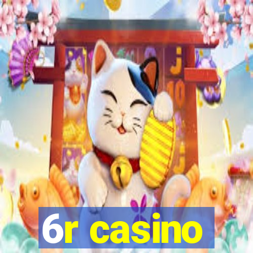 6r casino