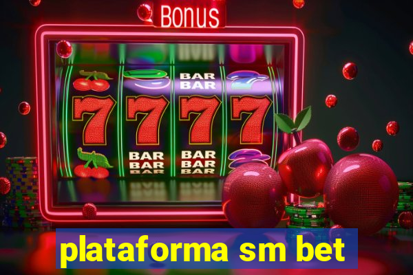 plataforma sm bet