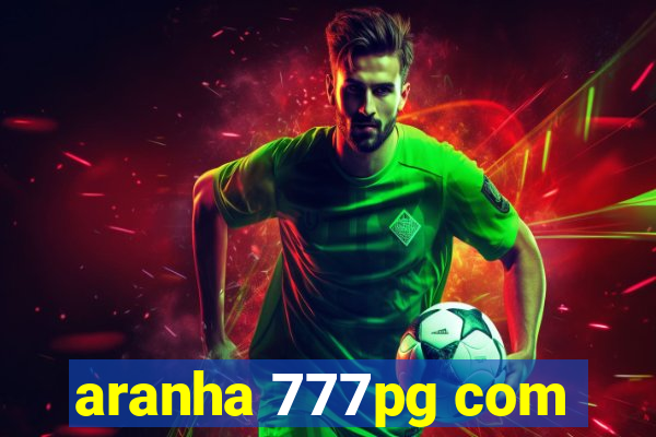 aranha 777pg com