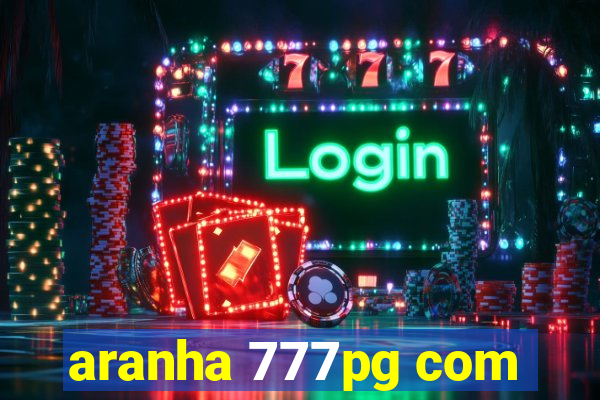 aranha 777pg com