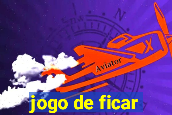 jogo de ficar