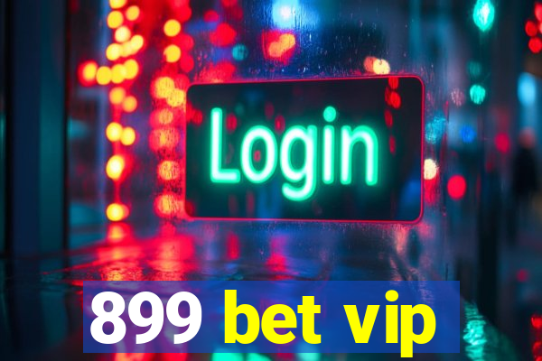 899 bet vip