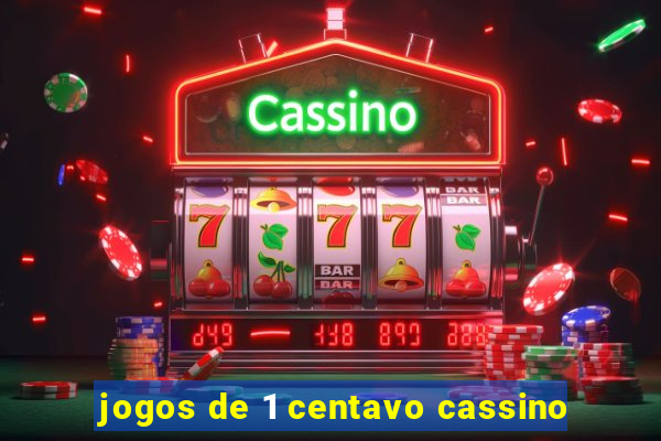 jogos de 1 centavo cassino