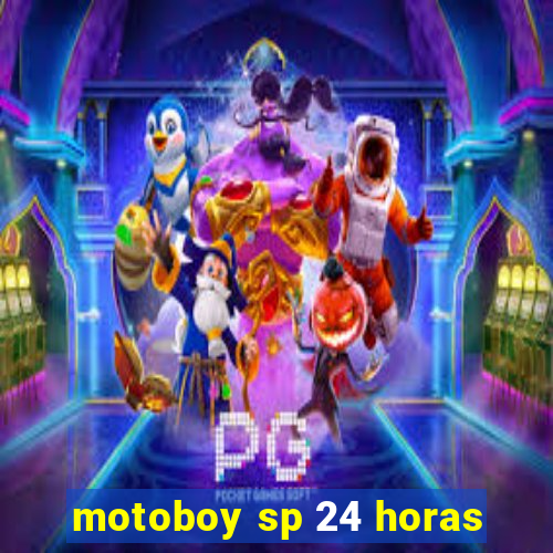 motoboy sp 24 horas