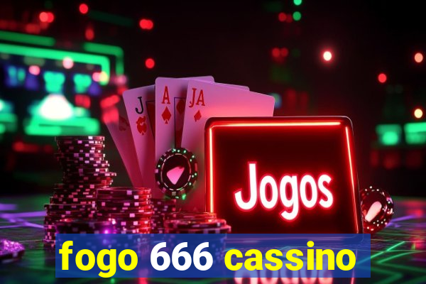 fogo 666 cassino