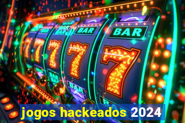 jogos hackeados 2024