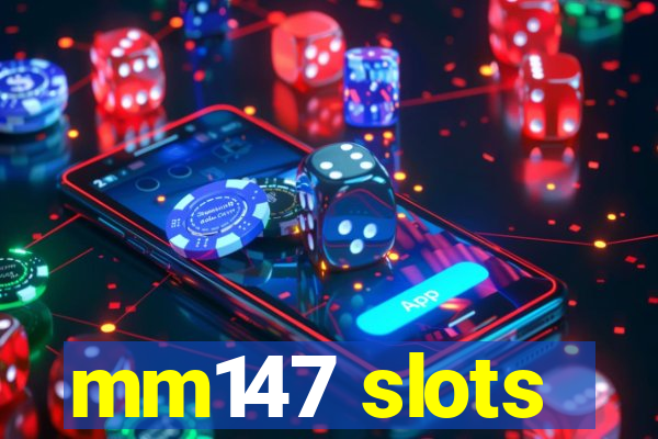 mm147 slots