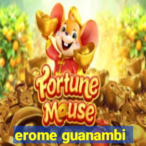 erome guanambi