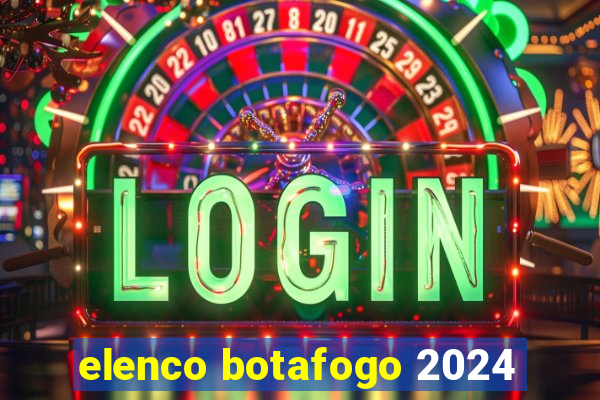 elenco botafogo 2024