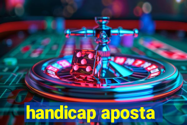 handicap aposta