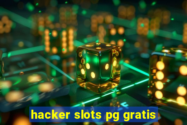 hacker slots pg gratis