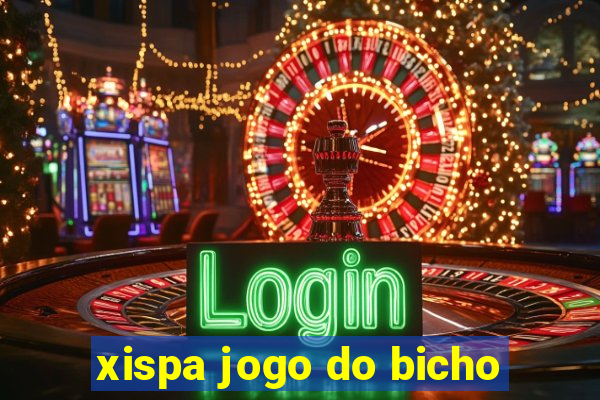 xispa jogo do bicho