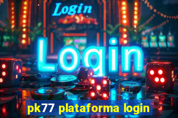 pk77 plataforma login