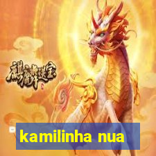 kamilinha nua