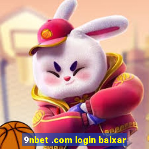 9nbet .com login baixar